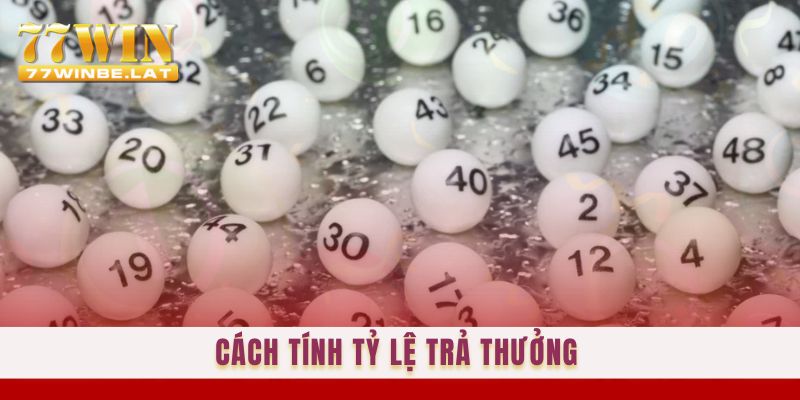 Cách tính tỷ lệ trả thưởng 