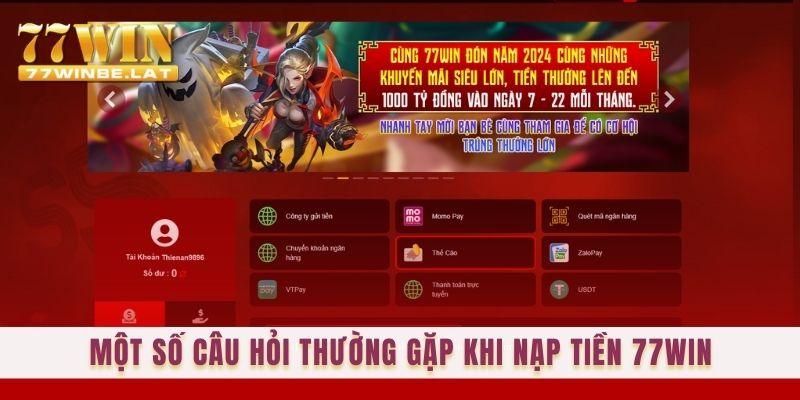 Một số câu hỏi thường gặp khi nạp tiền 77win