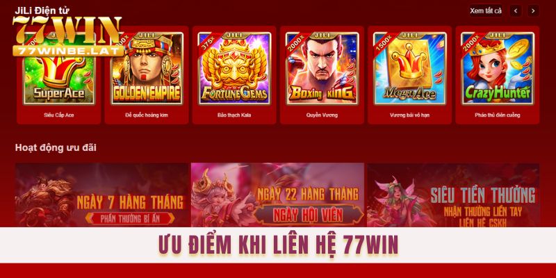 Ưu điểm khi liên hệ 77win