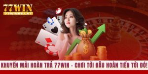 Khuyến mãi hoàn trả 77win